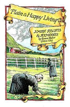 Paperback Plain and Happy Living: Amish Recipes and Remedies Book