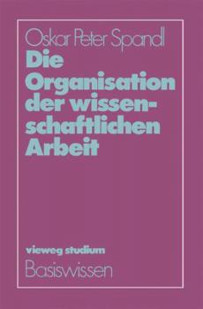 Paperback Die Organisation Der Wissenschaftlichen Arbeit [German] Book