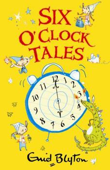 Six O'Clock Tales - Book  of the O'Clock Tales Collection