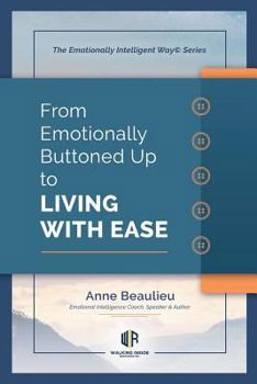 Paperback From Emotionally Buttoned Up to Living With Ease: Case Studies For Emotional Intelligence Driven Sales Book