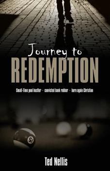 Paperback Journey to Redemption: Small-Time Pool Hustler, Convicted Bank Robber, Born Again Christian Book