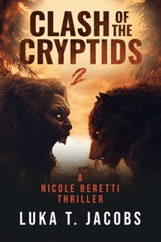 Paperback Clash Of The Cryptids Part 2: A Nicole Beretti Thriller Book