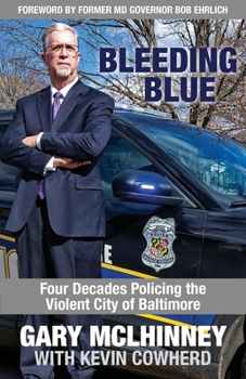 Paperback Bleeding Blue: Four Decades Policing the Violent City of Baltimore Book