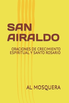 Paperback San Airaldo: Oraciones de Crecimiento Espiritual Y Santo Rosario [Spanish] Book