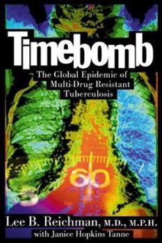 Hardcover Timebomb: The Global Epidemic of Multi-Drug Resistant Tuberculosis Book