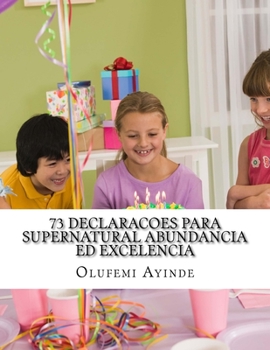 Paperback 73 DECLARACOES Para SUPERNATURAL ABUNDANCIA ED EXCELENCIA: Missal [Portuguese] Book