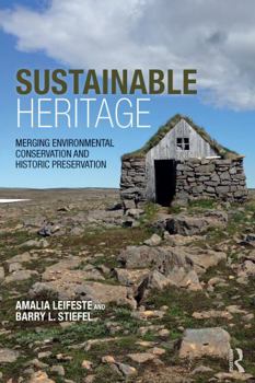 Paperback Sustainable Heritage: Merging Environmental Conservation and Historic Preservation Book