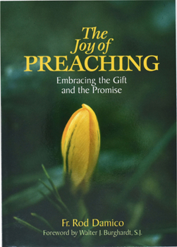 Paperback The Joy of Preaching: Embracing the Gift and the Promise Book