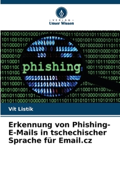 Paperback Erkennung von Phishing-E-Mails in tschechischer Sprache für Email.cz [German] Book