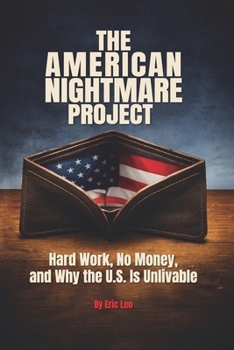 Paperback The American Nightmare Project: Hard Work, No Money, and Why the U.S. Is Unlivable Book