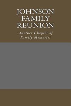 Paperback Johnson Family Reunion: Another Chapter of Family Memories Book