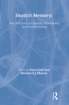 Hardcover Implicit Memory: New Directions in Cognition, Development, and Neuropsychology Book