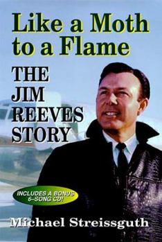 Hardcover Like a Moth to a Flame: The Jim Reeves Story [With Includes Six-Song CD] Book