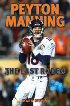 Paperback Peyton Manning: The Last Rodeo Book