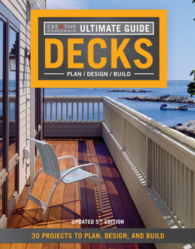 Paperback Ultimate Guide: Decks, 5th Edition: 30 Projects to Plan, Design, and Build Book