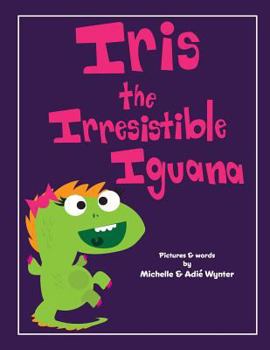 Paperback Iris the Irresistible Iguana Book