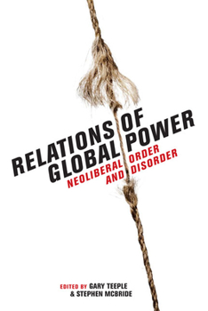 Paperback Relations of Global Power: Neoliberal Order and Disorder Book