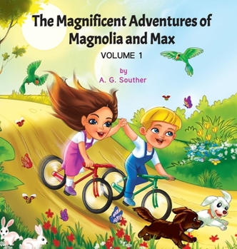 Hardcover The Magnificent Adventures of Magnolia and Max: Volume 1 Book