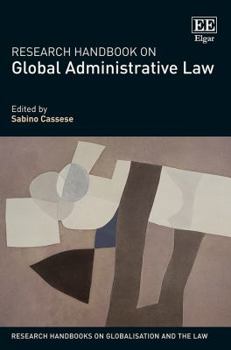 Hardcover Research Handbook on Global Administrative Law (Research Handbooks on Globalisation and the Law series) Book