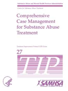 Paperback Comprehensive Case Management for Substance Abuse Treatment - TIP 27 Book