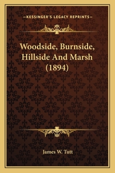 Paperback Woodside, Burnside, Hillside And Marsh (1894) Book