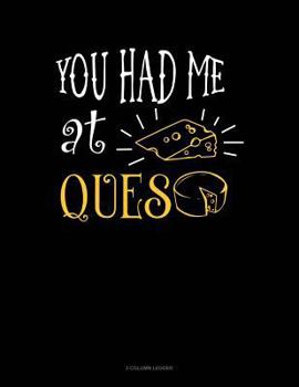 Paperback You Had Me at Queso: 3 Column Ledger Book