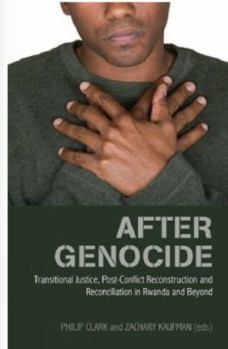 Paperback After Genocide: Transitional Justice, Post-Conflict Reconstruction and Reconciliation in Rwanda and Beyond Book