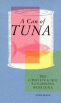 Paperback Can of Tuna: The Complete Guide to Cooking with Tuna Book