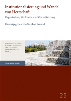 Paperback Institutionalisierung Und Wandel Von Herrschaft: Organisation, Strukturen Und Zentralisierung [German] Book