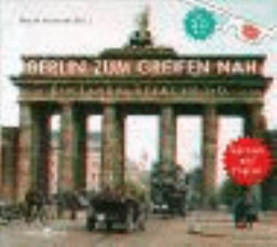 Hardcover Berlin zum Greifen nah: Ein Jahrhundert in 3-D [German] Book
