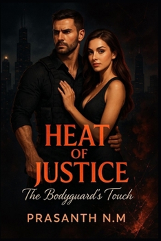 Heat of Justice: The Bodyguard’s Touch
