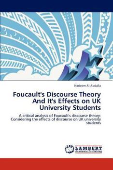 Paperback Foucault's Discourse Theory and It's Effects on UK University Students Book