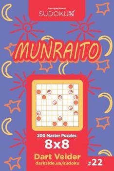 Paperback Sudoku Munraito - 200 Master Puzzles 8x8 (Volume 22) Book