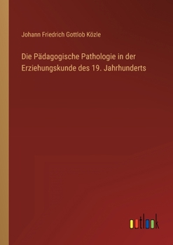 Paperback Die Pädagogische Pathologie in der Erziehungskunde des 19. Jahrhunderts [German] Book