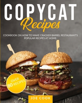 Paperback Copycat Recipes: Cookbook on How to Make Cracker Barrel Restaurant's Popular Recipes at Home. Book
