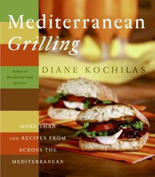 Hardcover Mediterranean Grilling: More Than 100 Recipes from Across the Mediterranean Book