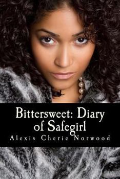 Paperback Bittersweet Diary of Safegirl: Part I of the Midwest Chronicles Book