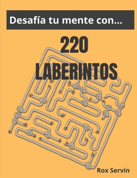 Paperback Desafía Tu Mente Con: 220 Laberintos, 8.5 X 11 [Spanish] Book