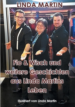 Paperback Flo & Wisch und weitere Geschichten aus Linda Martins Leben [German] Book
