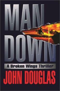 Hardcover Man Down: A Broken Wings Thriller Book