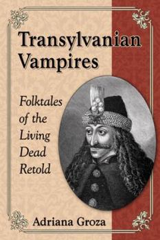 Paperback Transylvanian Vampires: Folktales of the Living Dead Retold Book