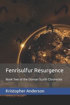 Fenrisulfur Resurgence: Book 2 of the Doman Sca'th Chronicles