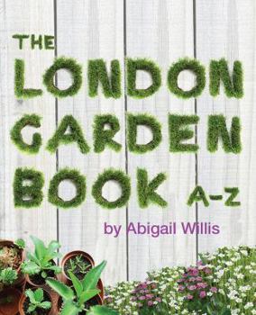 Paperback The London Garden Book A-Z Book
