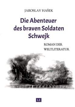 Paperback Die Abenteuer des braven Soldaten Schwejk: Aktuelle Neuauflage [German] Book