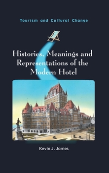 Paperback Histories, Meanings and Representations of the Modern Hotel Book