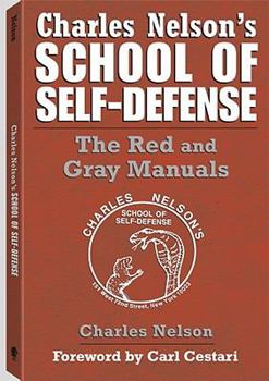 Paperback Charles Nelson's School of Self-Defense: The Red and Gray Manuals Book