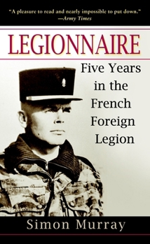 Unknown Binding Legionnaire: Five Years in the French Foreign Legion Book