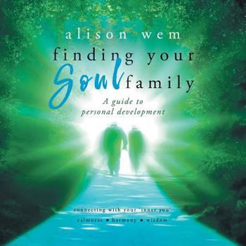 Paperback Finding Your Soul Family: A Guide to connecting with your soul to better understand you spiritual path (Book 2 in the Your Soul Family series) Book