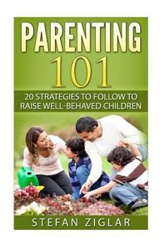 Paperback Parenting 101: 20 strategies to follow to raise well-behaved children Book