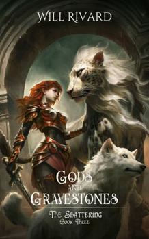 Paperback Gods and Gravestones: The Shattering Book 3 Book
